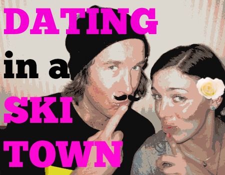 Dating in a ski town