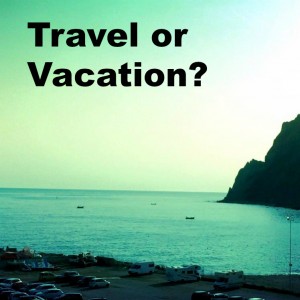 travel-or-vacation