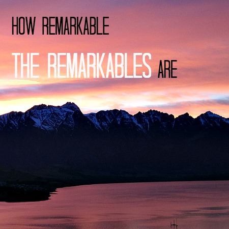 Remarkable Remarkables