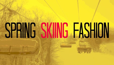Spring Skiing Fashion