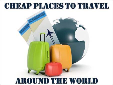 Cheap Places to Travel around the World